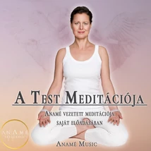 A test meditációja Anaméval mp3