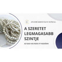 A szeretet legmagasabb szintje, Anamé meditációs kristálycsomag