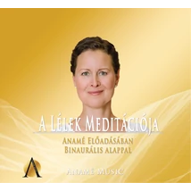 A lélek meditációja - Binaurális alappal  A lélek meditációja - Binaurális alappal