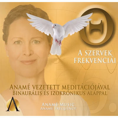 A szervek frekvenciái 6. - Anamé meditációs hanganyag 